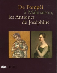 Catherine Bastien et Isabel Bonora-Andujar - De Pompéi à Malmaison, les Antiques de Joséphine.