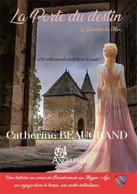 Catherine Beaugrand - La porte du destin - Le Chevalier du Max 2021.
