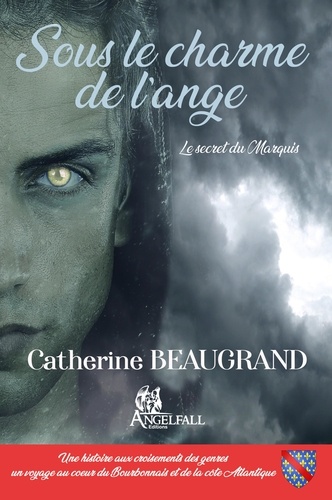 Catherine Beaugrand - Sous le charme de l'ange - Le secret du marquis.