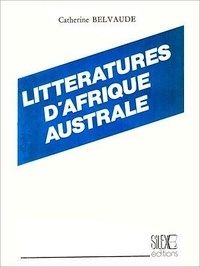 Catherine Belvaude - Littératures d'Afrique Australe.