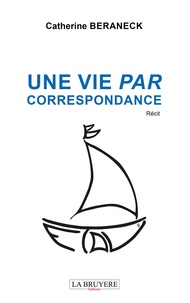 Téléchargement de livre audio Une vie par correspondance in French par Catherine Beraneck 9782750016821