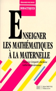 Catherine Berdonneau et Françoise Cerquetti-Aberkane - Enseigner les mathématiques à la maternelle.