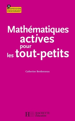 Catherine Berdonneau - Mathématiques actives pour les tout-petits.