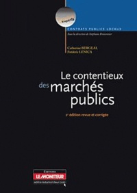 Catherine Bergeal et Frédéric Lenica - Le contentieux des marchés publics.