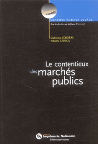 Catherine Bergeal et Frédéric Lenica - Le Contentieux des marchés publics.