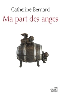 Télécharger les livres gratuitement Ma part des anges  9791094136119 par Catherine Bernard (French Edition)