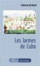 Catherine Berthomé - Les larmes de Cuba.