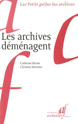 Catherine Berton et Christine Martinez - Les archives déménagent.