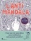 L'anti-mandala. Cahier de coloriages pour adultes