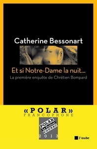 Catherine Bessonart - Et si Notre-Dame la nuit....