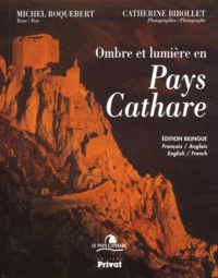 Catherine Bibollet et Michel Roquebert - Ombre Et Lumiere En Pays Cathare. Edition Bilingue Francais-Anglais.
