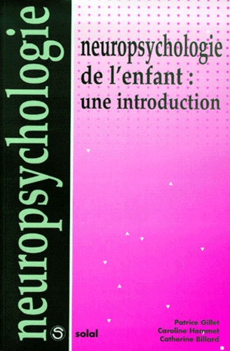 Catherine Billard et Caroline Hommet - Neuropsychologie De L'Enfant, Une Introduction.