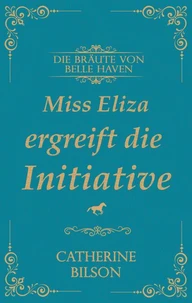 Miss Eliza ergreift die Initiative