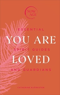 Catherine Björksten - You Are Loved - Essential Spirit Guides and Guardians.