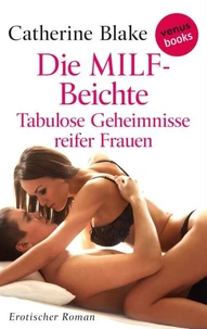 Die MILF-Beichte - Tabulose Geheimnisse reifer Frauen