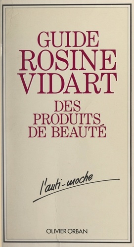 Guide Rosine Vidart des produits de beauté