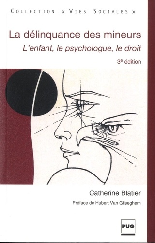 Catherine Blatier - La délinquance des mineurs - L'enfant, le psychologue, le droit.