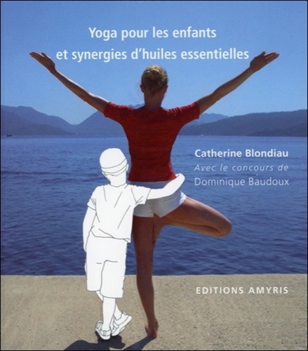 Catherine Blondiau - Yoga pour les enfants et synergies d'huiles essentielles.