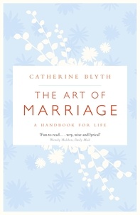 Catherine Blyth - The Art of Marriage.