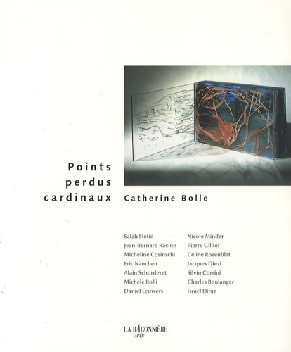 Catherine Bolle - Points perdus cardinaux.
