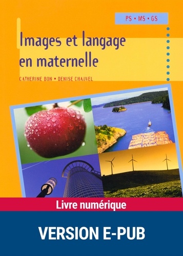 PEDAGO PRATIQUE  Images et langage en maternelle. PS - MS - GS