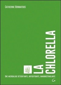 La Chlorella - Une microalgue détoxifiante, antioxydante, immunostimulante.pdf