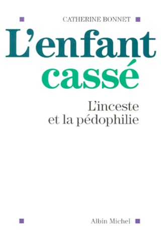 L'Enfant Casse. L'Inceste Et La Pedophilie
