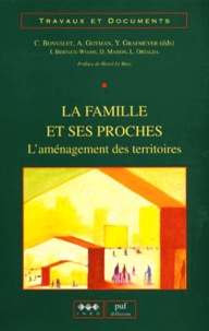 Catherine Bonvalet et Yves Grafmeyer - La famille et ses proches - L'aménagement des territoires.