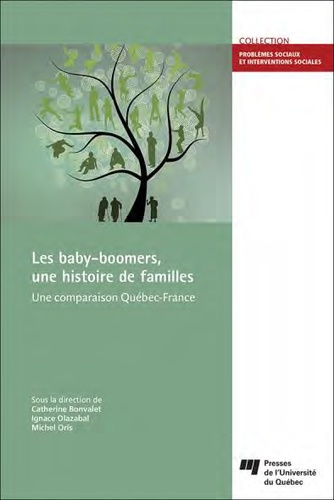 Catherine Bonvalet et Ignace Olazabal - Les baby-boomers, une histoire de familles - Une comparaison Québec-France.