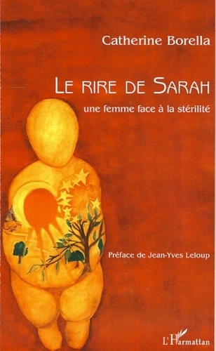 Catherine Borella - Le rire de Sarah - Une femme face à la stérilité.