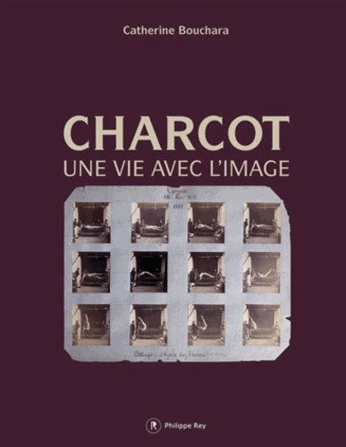 Charcot. Une vie avec l'image