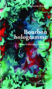 Catherine Boudet - Bourbon hologramme.