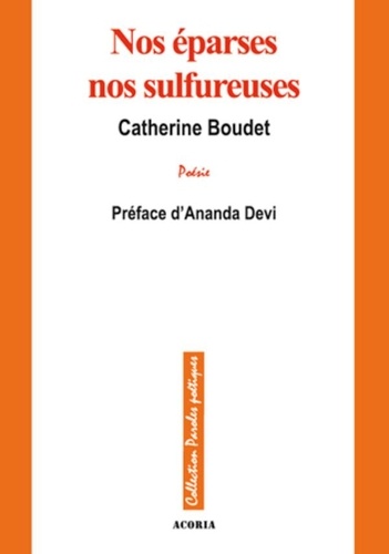 Catherine Boudet - Nos éparses nos sulfureuses.