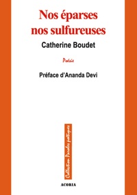 Catherine Boudet - Nos éparses nos sulfureuses.