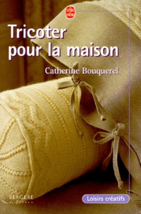 Catherine Bouquerel - Tricoter pour la maison.