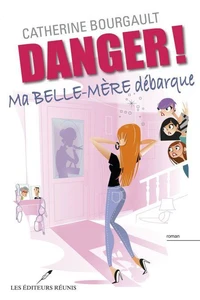 Danger ! v 02 ma belle-mere debarque