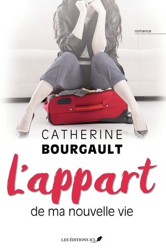 Catherine Bourgault - L'appart de ma nouvelle vie.