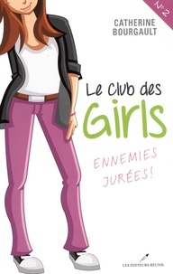 Catherine Bourgault - Le club des girls v 02 ennemies jurees !.