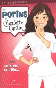 Les potins de charlotte cantin v 02 faut pas le dire...