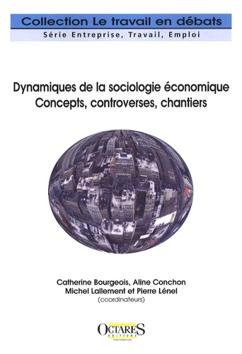 Dynamiques de la sociologie économique. Concepts, controverses, chantiers