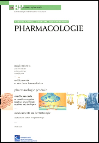 Catherine Bouvard et Guy Leyral - Pharmacologie.