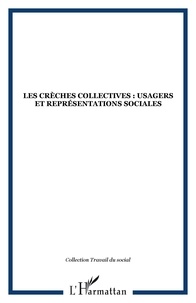 Catherine Bouve - Les crèches collectives : usagers et représentations sociales - Contribution à une sociologie de la petite enfance.