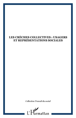 Catherine Bouve - Les crèches collectives : usagers et représentations sociales - Contribution à une sociologie de la petite enfance.