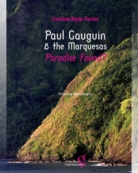 Catherine Boyle-Turner - Paul Gauguin & The Marquesas: Paradise found?.