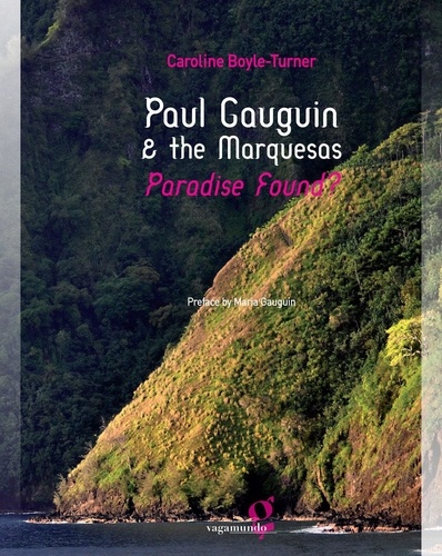 Paul Gauguin & The Marquesas: Paradise found?