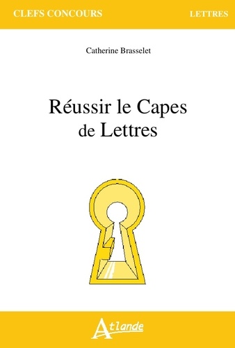 Catherine Brasselet - Réussir le CAPES de Lettres.