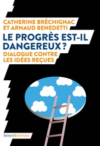 Ebooks téléchargement gratuit pdf pour mobile Le progrès est-il dangereux ?  - Dialogue contre les idées reçues 9782379310843