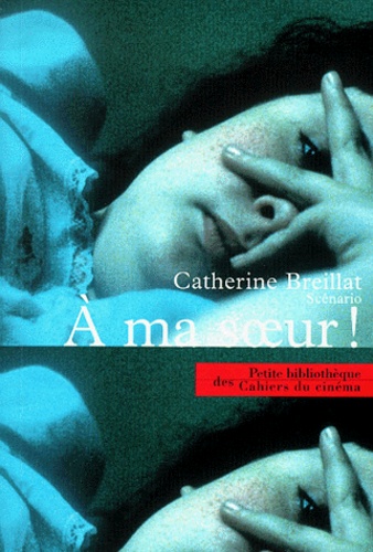 Catherine Breillat - A Ma Soeur !.