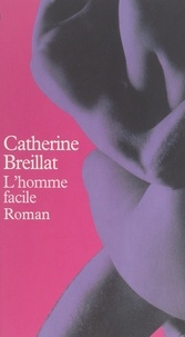 Catherine Breillat - L'homme facile.