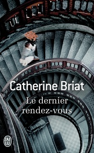 Catherine Briat - Le dernier rendez-vous.